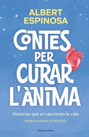 Contes per curar l'ànima. Històries que et canviaran la vida | 9791387653057 | Espinosa, Albert | Llibreria online de Figueres i Empordà