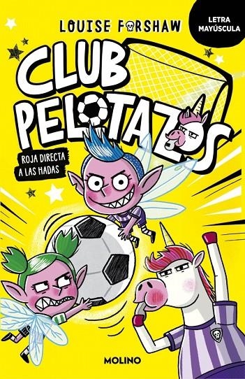 Club Pelotazos #02. Roja directa a las hadas (con letra MAYÚSCULA) | 9788427250864 | Forshaw, Louise | Llibreria online de Figueres i Empordà