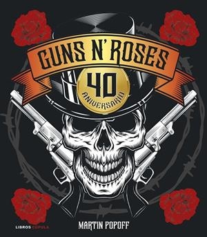 Guns N' Roses. 40 aniversario | 9788448043469 | Popoff, Martin | Llibreria online de Figueres i Empordà