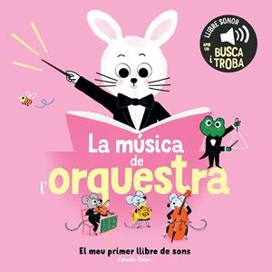 La música de l'orquestra. El meu primer llibre de sons | 9791387519896 | Roederer, Charlotte | Llibreria online de Figueres i Empordà