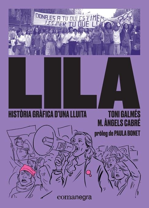 Lila: història gràfica d’una lluita | 9788417188832 | Galmés Martí, Toni/Cabré Castells, Maria Àngels | Llibreria online de Figueres i Empordà