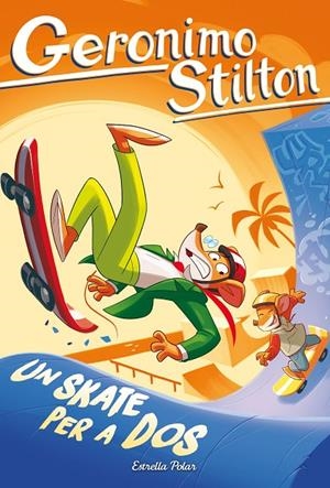 Un skate per a dos | 9791387782894 | Stilton, Geronimo | Llibreria online de Figueres i Empordà
