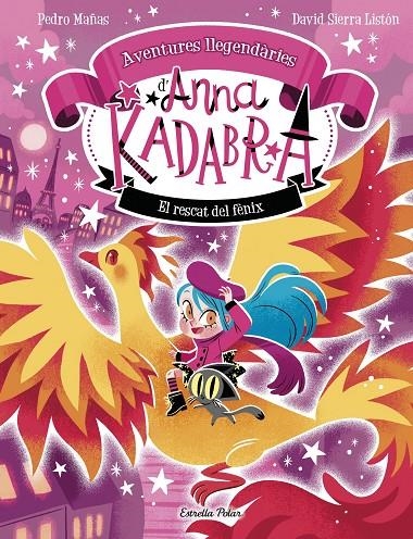 Anna Kadabra. Aventures llegendàries #04. El rescat del fènix | 9791387903060 | Pedro Mañas/Sierra Listón, David | Llibreria online de Figueres i Empordà