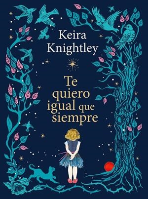 Te quiero igual que siempre | 9788410378926 | Knightley, Keira | Llibreria online de Figueres i Empordà