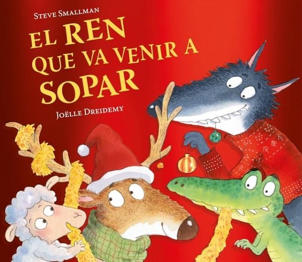 El ren que va venir a sopar (L'ovelleta que va venir a sopar) | 9788448871246 | Smallman, Steve | Llibreria online de Figueres i Empordà