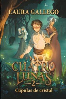 Cuatro lunas #02: Cúpulas de cristal | 9788410550698 | Gallego, Laura | Llibreria online de Figueres i Empordà
