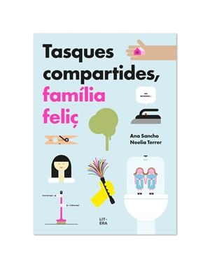 Tasques compartides, família feliç | 9788412409581 | Sancho, Ana/Terrer, Noelia | Llibreria online de Figueres i Empordà