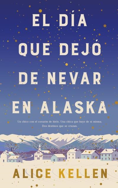 El día que dejó de nevar en Alaska (B4P TAPA DURA) | 9788419130839 | KELLEN, ALICE | Llibreria online de Figueres i Empordà