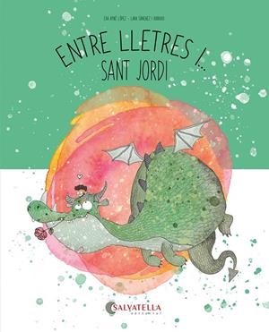Entre lletres i... Sant Jordi | 9788419565648 | Ayné López, Eva | Llibreria online de Figueres i Empordà