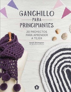 Ganchillo para principiantes | 9788416407101 | Shrimpton, Sarah | Llibreria online de Figueres i Empordà