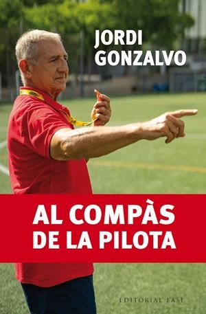 Al compàs de la pilota | 9791387728274 | Gonzalvo Solà, Jordi | Llibreria online de Figueres i Empordà