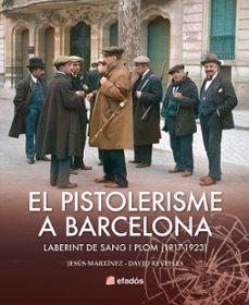 EL PISTOLERISME A BARCELONA (1917-1923) | 9788419736642 | REVELLES, DAVID/MARTÍNEZ, JESÚS | Librería online de Figueres / Empordà