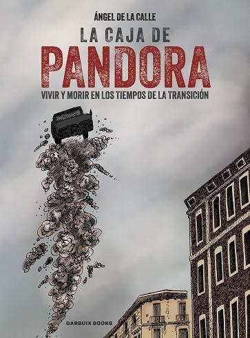 La caja de Pandora. Vivir y morir en los tiempos de la Transición | 9788419393661 | de la Calle, Ángel | Llibreria online de Figueres i Empordà