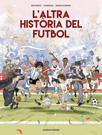 L'altra història del futbol | 9788419393654 | Correia, Mickaël/Deveney, Jean-Christophe/Bonaccorso, Lelio | Llibreria online de Figueres i Empordà