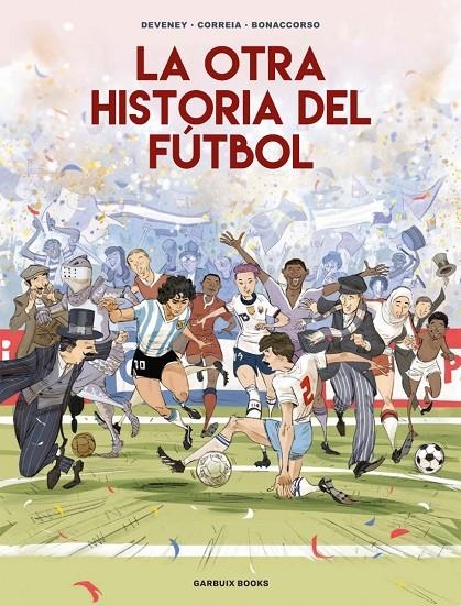 La otra historia del fútbol | 9788419393647 | Correia, Mickaël/Deveney, Jean-Christophe/Bonaccorso, Lelio | Llibreria online de Figueres i Empordà
