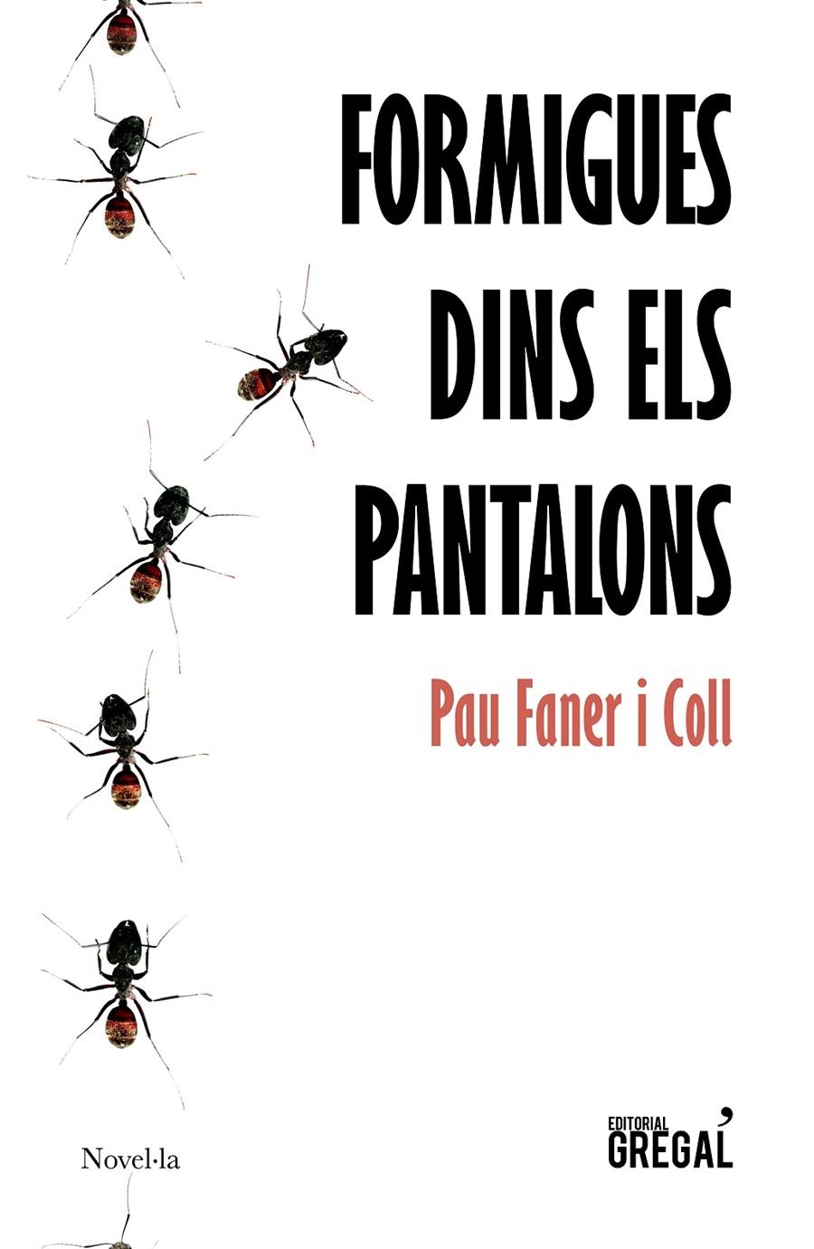 Formigues dins els pantalons | 9788417660345 | Faner i Coll, Pau | Llibreria online de Figueres i Empordà
