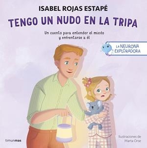 La neurona exploradora. Tengo un nudo en la tripa | 9788408311393 | Rojas Estapé, Isabel/Orse, Marta | Llibreria online de Figueres i Empordà