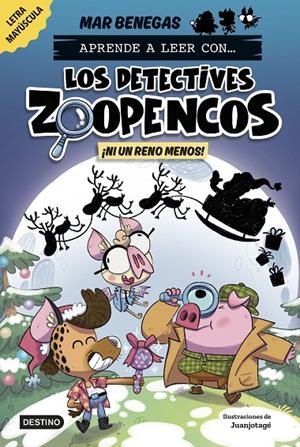 Aprende a leer con... ¡Los Detectives Zoopencos! #09. ¡Ni un reno menos! | 9788408310365 | Benegas, Mar | Librería online de Figueres / Empordà