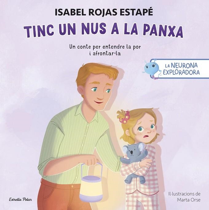 La neurona exploradora. Tinc un nus a la panxa | 9791387903107 | Rojas Estapé, Isabel | Llibreria online de Figueres i Empordà