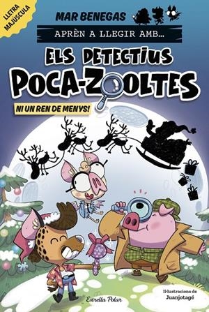 Aprèn a llegir amb Els detectius Poca-zooltes #09. Ni un ren de menys! | 9791387782931 | Benegas, Mar | Librería online de Figueres / Empordà