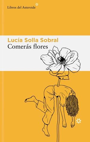 Comerás flores | 9788410178595 | Solla Sobral, Lucía | Llibreria online de Figueres i Empordà