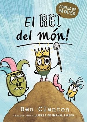 Contes de patates #02. El Rei del món! | 9788426149046 | Clanton, Ben | Llibreria online de Figueres i Empordà