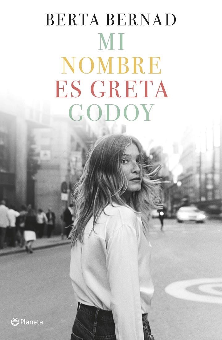 Mi nombre es Greta Godoy | 9788408207832 | Bernad Cifuentes, Berta | Llibreria online de Figueres i Empordà