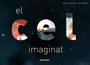 El cel imaginat | 9788417555849 | Alonso Mastro, Pablo | Llibreria online de Figueres i Empordà