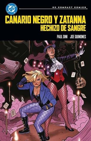 DC COMPACT. CANARIO NEGRO Y ZATANNA: HECHIZO DE SANGRE | 9791370133757 | Dini, Paul/Quiñones, Joe | Llibreria online de Figueres i Empordà