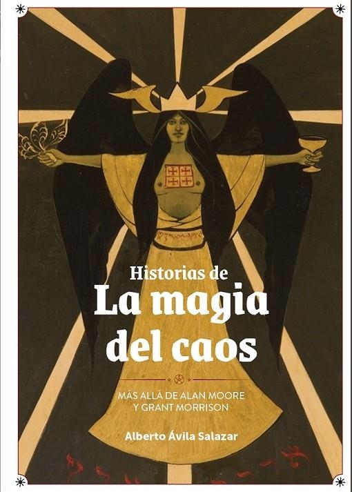 HISTORIAS DE LA MAGIA DEL CAOS, MAS ALLÁ DE ALAN MOORE Y GRANT MORRISON | 9791387995164 | Àvila Salazar, Alberto | Llibreria online de Figueres i Empordà