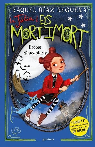 La Júlia i els Mortimort #03. Escola d'encanteris | 9788410395657 | Díaz Reguera, Raquel | Llibreria online de Figueres i Empordà
