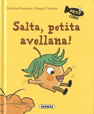 Salta, petita avellana! | 9788411965323 | Romanet, Caroline/Clavelet, Magali | Llibreria online de Figueres i Empordà