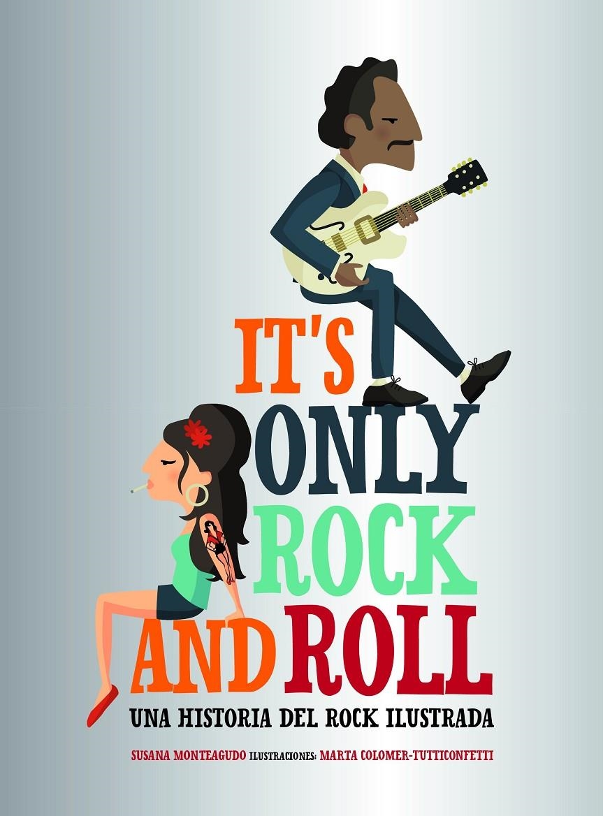 It's Only Rock and Roll | 9788416890644 | Monteagudo, Susana/Marta Colomer - Tutticonfetti | Librería online de Figueres / Empordà