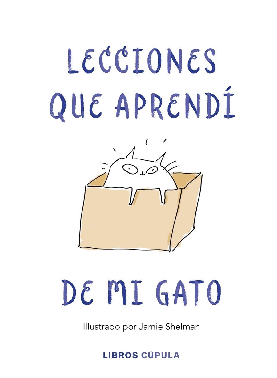 Lecciones de vida que aprendí de mi gato | 9788448025359 | Shelman, Jamie | Llibreria online de Figueres i Empordà