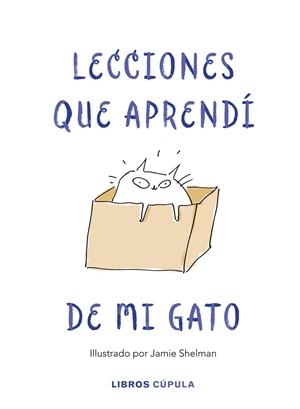 Lecciones de vida que aprendí de mi gato | 9788448025359 | Shelman, Jamie | Llibreria online de Figueres i Empordà
