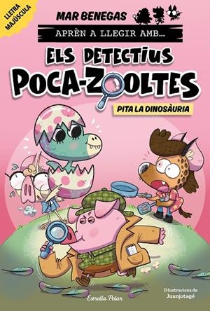 Aprèn a llegir amb Els detectius Poca-zooltes #10. Pita la dinosàuria | 9791387903213 | Benegas, Mar | Llibreria online de Figueres i Empordà