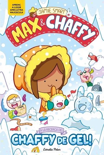 Max & Chaffy #03. A la recerca del chaffy de gel! | 9791387903350 | Smart, Jamie | Llibreria online de Figueres i Empordà