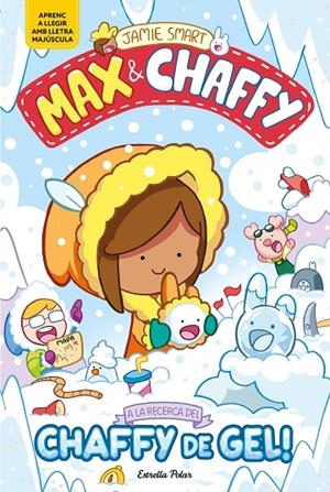 Max & Chaffy #03. A la recerca del chaffy de gel! | 9791387903350 | Smart, Jamie | Llibreria online de Figueres i Empordà