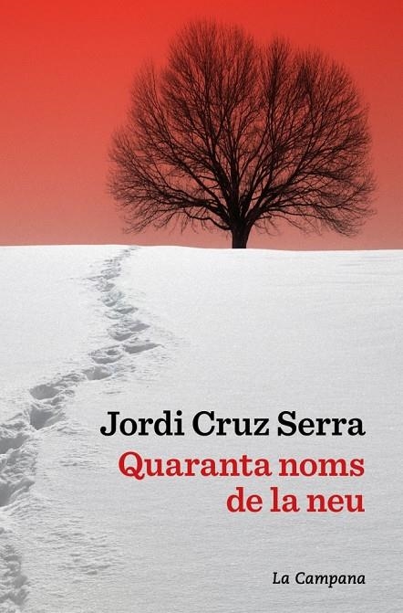 Quaranta noms de la neu | 9791387564063 | Cruz Serra, Jordi | Llibreria online de Figueres i Empordà