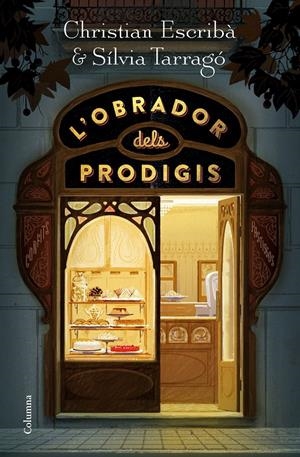 L'obrador dels prodigis | 9788466424790 | Escribà Tholoniat, Christian/Tarragó Castrillón, Sílvia | Llibreria online de Figueres i Empordà