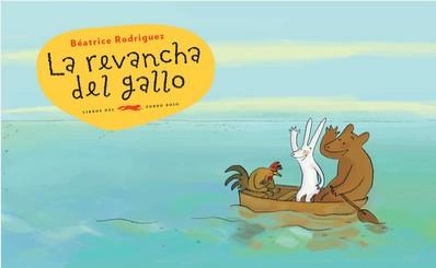 La revancha del gallo (Ladrón de gallinas #02) | 9788492412853 | Rodriguez, Béatrice | Librería online de Figueres / Empordà