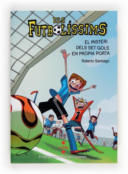 El misteri dels set gols en pròpia porta (Els Futbolissims #02) | 9788466134095 | Santiago, Roberto | Librería online de Figueres / Empordà
