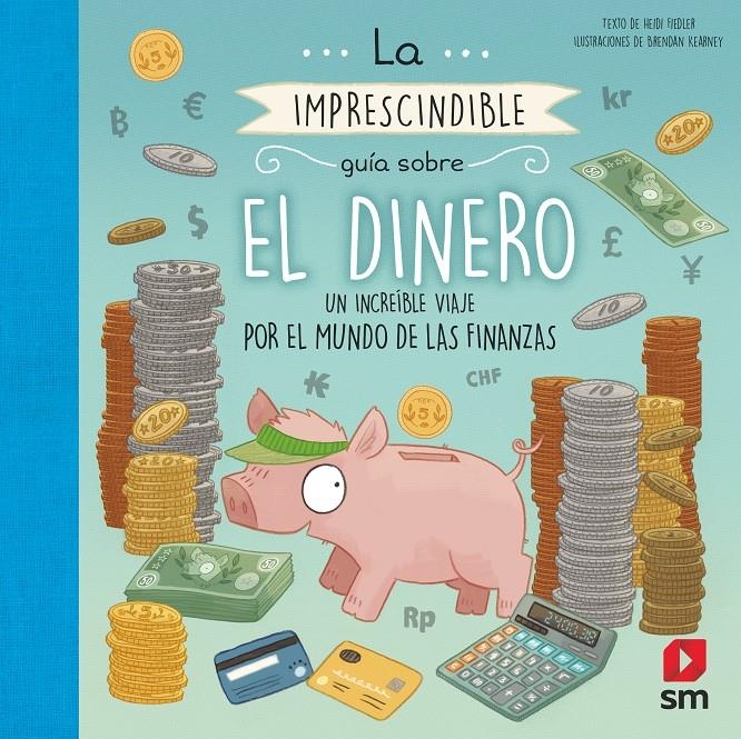 EL DINERO. Un increíble viaje por el mundo de las finanzas | 9788491820277 | Fiedler, Heidi | Llibreria online de Figueres i Empordà