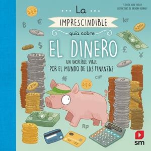 EL DINERO. Un increíble viaje por el mundo de las finanzas | 9788491820277 | Fiedler, Heidi | Llibreria online de Figueres i Empordà