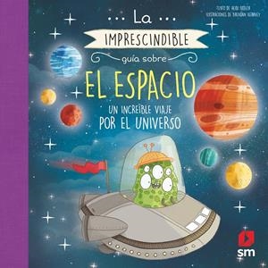 EL ESPACIO. Un increíble viaje por el universo | 9788491820284 | Fiedler, Heidi | Llibreria online de Figueres i Empordà