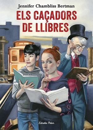 Els Caçadors de Llibres | 9788491372073 | Chambliss Bertman, Jennifer | Llibreria online de Figueres i Empordà