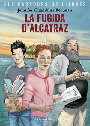 La fugida d'Alcatraz (Els caçadors de llibres #03) | 9788491377658 | Chambliss Bertman, Jennifer | Llibreria online de Figueres i Empordà