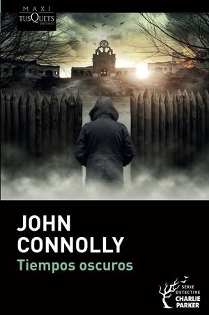 Tiempos oscuros | 9788490666913 | Connolly, John | Librería online de Figueres / Empordà