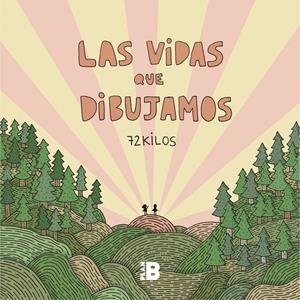 Las vidas que dibujamos | 9788417001773 | 72 Kilos, | Llibreria online de Figueres i Empordà