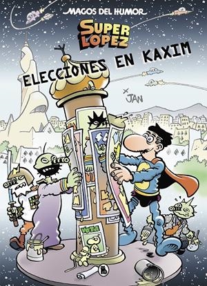 Superlópez. Elecciones en Kaxim (Magos del Humor #143) | 9788402422682 | Jan | Librería online de Figueres / Empordà